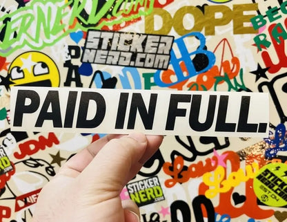 Paid In Full Sticker - Funny Window Decal 