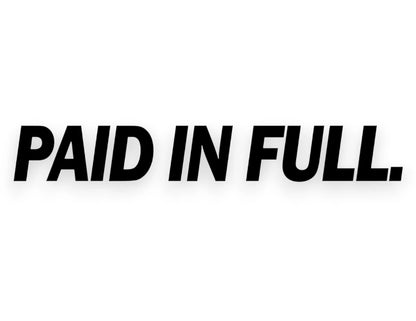 Paid In Full Sticker - Window Decal - STICKERNERD.COM