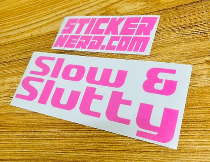 Slow And Slutty Decal - STICKERNERD.COM
