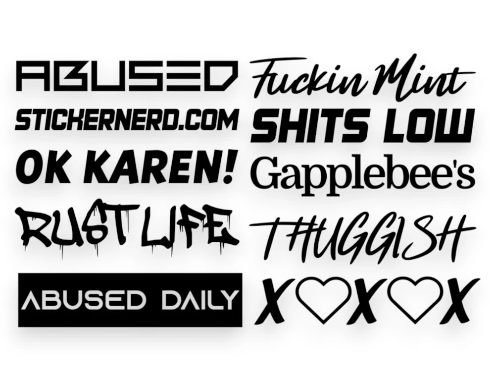 A set of black graphic stickers with various text designs on a white background, including 'ABUSED', 'STICKERNERD.COM', 'OK KAREN!', 'RUST LIFE', 'ABUSED DAILY', 'F*cking Mint', 'SH*TS LOW', 'Gapplebee's', 'THUGSH', and 'XOXOX'.