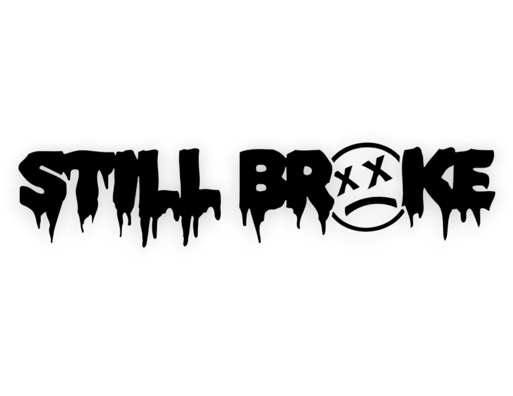 Still Broke Sticker - Vinyl Decal - STICKERNERD.COM