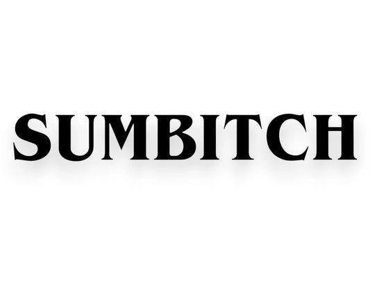 Sum Bitch Sticker - StickerNerd.com