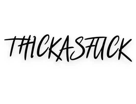 Thick As F Sticker - Funny Decal - STICKERNERD.COM