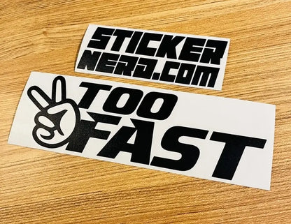 Too Fast Sticker - Funny Decal 