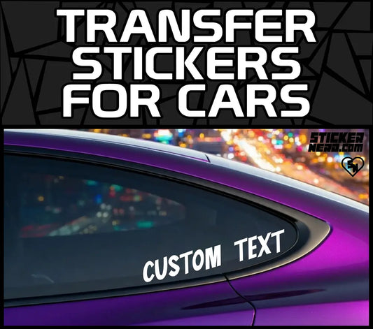 Custom Transfer Stickers For Cars - Vinyl Window Decals