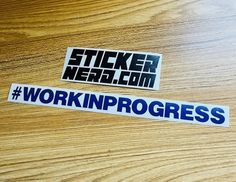 Work In Progress Decal - Funny Window Sticker - STICKERNERD.COM