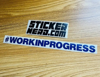 Work In Progress Decal - Funny Window Sticker - STICKERNERD.COM